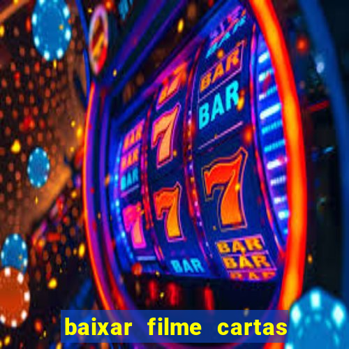 baixar filme cartas para deus dublado